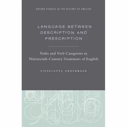 ISBN Language Between Description and Prescription ( Verbs and Verb Categories in Nineteenth-Century Grammars of English ), L ...