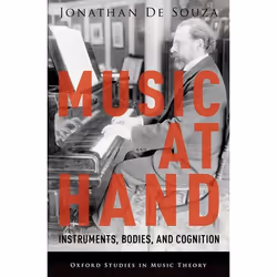 ISBN Music at Hand ( Instruments Bodies and Cognition ), Jonathan De Souza, 208 pages, Anglais, Oxford University Press, 08/0 ...