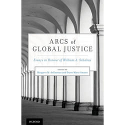 Arcs of Global Justice: Essays in Honour of William A. Schabas - [Version Originale]