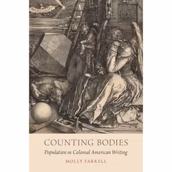 ISBN Counting Bodies ( Population in Colonial American Writing ), Molly Farrell, 296 pages, Anglais, Oxford University Press, ...