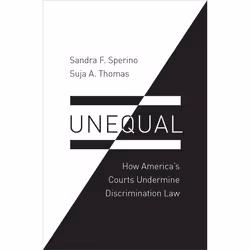 ISBN Unequal ( How America's Courts Undermine Discrimination Law ), Sandra F. Sperino, Suja A. Thomas, 232 pages, Anglais, Ox ...
