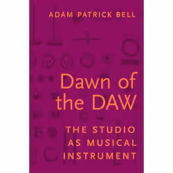 ISBN Dawn of the DAW ( The Studio as Musical Instrument ), Anglais, Couverture rigide, 248 pages