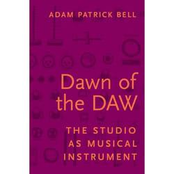ISBN Dawn of the DAW ( The Studio as Musical Instrument ) Couverture rigide