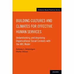 ISBN Building Cultures and Climates for Effective Human Services ( Understanding and Improving Organizational Social Contexts ...
