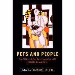 ISBN Pets and People ( The Ethics of Our Relationships with Companion Animals ), Anglais, Couverture rigide, 328 pages