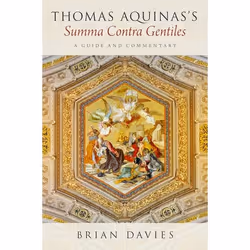 ISBN Thomas Aquinas's Summa Contra Gentiles ( A Guide and Commentary ), Anglais, Couverture rigide, 504 pages