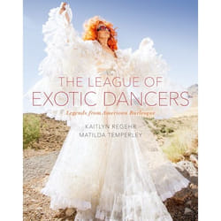 The League of Exotic Dancers by Matilda Temperley