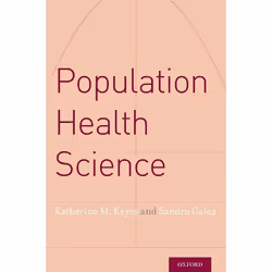 ISBN Population Health Science, Katherine M. Keyes, Sandro Galea, 224 pages, Anglais, Oxford University Press, 15/09/2016, un ...