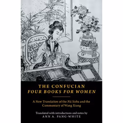 ISBN The Confucian Four Books for Women ( A New Translation of the Nü Shishu and the Commentary of Wang Xiang ), Anglais, Cou ...