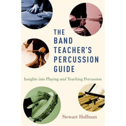 The Band Teacher's Percussion Guide: Insights into Playing and Teaching Percussion - [Livre en VO]