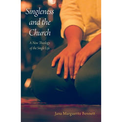 Singleness & The Church A New Theology O