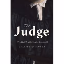ISBN The Judge ( 26 Machiavellian Lessons ), Ronald K.L. Collins, David M. Skover, 272 pages, Anglais, Oxford University Pres ...