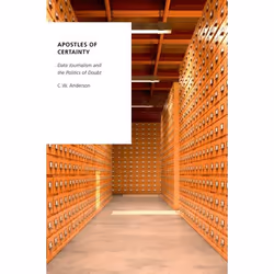 ISBN Apostles of Certainty ( Data Journalism and the Politics of Doubt ), Anglais, Couverture rigide, 240 pages