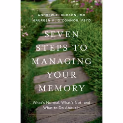 ISBN Seven Steps to Managing Your Memory ( What's Normal What's Not and What to Do About It ), Andrew E. Budson MD, Maureen K ...