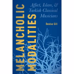 ISBN Melancholic Modalities ( Affect Islam and Turkish Classical Musicians ), Anglais, Couverture rigide, 288 pages