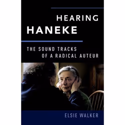 ISBN Hearing Haneke ( The Sound Tracks of a Radical Auteur ), Anglais, Couverture rigide, 240 pages
