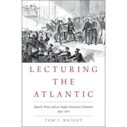 ISBN Lecturing the Atlantic ( Speech Print and an Anglo-American Commons 1830-1870 ) 264 pages Anglais