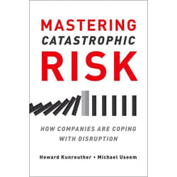 ISBN Mastering Catastrophic Risk ( How Companies Are Coping with Disruption ) 256 pages Anglais