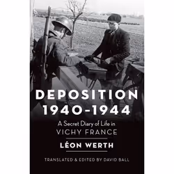 ISBN Deposition 1940-1944 ( A Secret Diary of Life in Vichy France ), Léon Werth, David Ball, 368 pages, Anglais, Oxford Univ ...