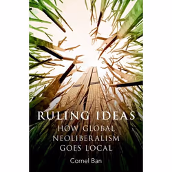 ISBN Ruling Ideas ( How Global Neoliberalism Goes Local ), Anglais, Couverture rigide, 312 pages
