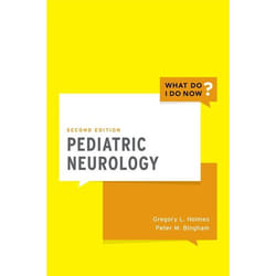 Pediatric Neurology (What Do I Do Now) - [Version Originale]
