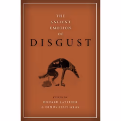 ISBN The Ancient Emotion of Disgust, Donald Lateiner, Dimos Spatharas, 336 pages, Anglais, Oxford University Press, 01/12/201 ...