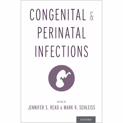 ISBN Congenital and Perinatal Infections, Jennifer S. Read, Mark R. Schleiss, 312 pages, Anglais, Oxford University Press, 22 ...