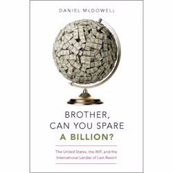 ISBN Brother Can You Spare a Billion? ( The United States the IMF and the International Lender of Last Resort ), Daniel McDow ...