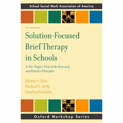 ISBN Solution-Focused Brief Therapy in Schools ( A 360-Degree View of the Research and Practice Principles ), Johhny Kim, Mic ...