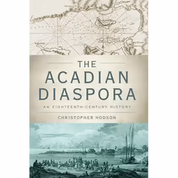 ISBN The Acadian Diaspora ( An Eighteenth-Century History ), Anglais, Couverture rigide, 274 pages