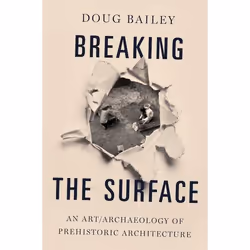 ISBN Breaking the Surface ( An Art/Archaeology of Prehistoric Architecture ), Anglais, Couverture rigide, 360 pages