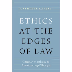 ISBN Ethics at the Edges of Law ( Christian Moralists and American Legal Thought ), Cathleen Kaveny, 328 pages, Anglais, Oxfo ...