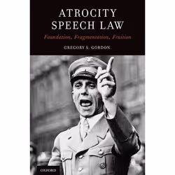 ISBN Atrocity Speech Law ( Foundation Fragmentation Fruition ), Gregory S. Gordon, 464 pages, Anglais, Oxford University Pres ...