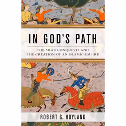 ISBN In God's Path ( The Arab Conquests and the Creation of an Islamic Empire ), Anglais, Couverture rigide, 320 pages