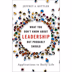 ISBN What You Don't Know about Leadership but Probably Should ( Applications to Daily Life ), Jeffrey A. Kottler, 344 pages,  ...