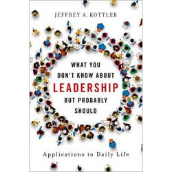 What You Don't Know about Leadership, but Probably Should: Applications to Daily Life - [Version Originale]