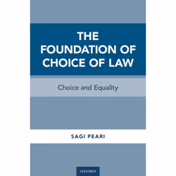 ISBN The Foundation of Choice of Law ( Choice and Equality ), Sagi Peari, 344 pages, Anglais, Oxford University Press, 21/06/ ...