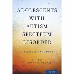 ISBN Adolescents with Autism Spectrum Disorder ( A Clinical Handbook ), Nicholas W. Gelbar, 352 pages, Anglais, Oxford Univer ...