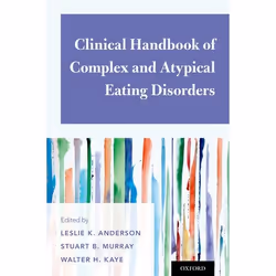 ISBN Clinical Handbook of Complex and Atypical Eating Disorders, Leslie K. Anderson, Stuart B. Murray, Walter H. Kaye, 440 pa ...