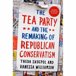 ISBN The Tea Party and the Remaking of Republican Conservatism, Theda Skocpol, Vanessa Williamson, 272 pages, Anglais, Oxford ...