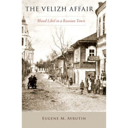 Velizh Affair Ritual Murder In A Russian