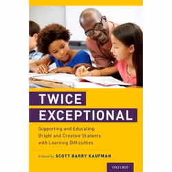 ISBN Twice Exceptional ( Supporting and Educating Bright and Creative Students with Learning Difficulties ), Scott Barry Kauf ...