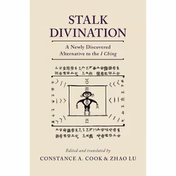 ISBN Stalk Divination ( A Newly Discovered Alternative to the I Ching ), C. A. Cook, Zhao Lu, 216 pages, Anglais, Oxford Univ ...