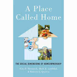 ISBN A Place Called Home ( The Social Dimensions of Homeownership ), Kim R. Manturuk, Mark R. Lindblad, Roberto G. Quercia, 1 ...