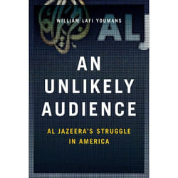 Unlikely Audience Al Jazeeras Struggle I