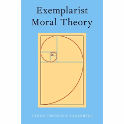 ISBN Exemplarist Moral Theory, Linda Zagzebski, 288 pages, Anglais, Oxford University Press, 20/04/2017, unisexe