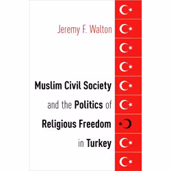 ISBN Muslim Civil Society and the Politics of Religious Freedom in Turkey, Jeremy F. Walton, 272 pages, Anglais, Oxford Unive ...