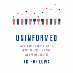 ISBN Uninformed ( Why People Seem to Know So Little about Politics and What We Can Do about It ), Anglais, Couverture rigide, ...
