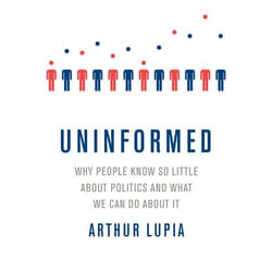 ISBN Uninformed ( Why People Seem to Know So Little about Politics and What We Can Do about It ) Couverture rigide