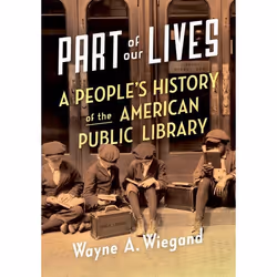 ISBN Part of Our Lives ( A People's History of the American Public Library ), Anglais, Couverture rigide, 344 pages